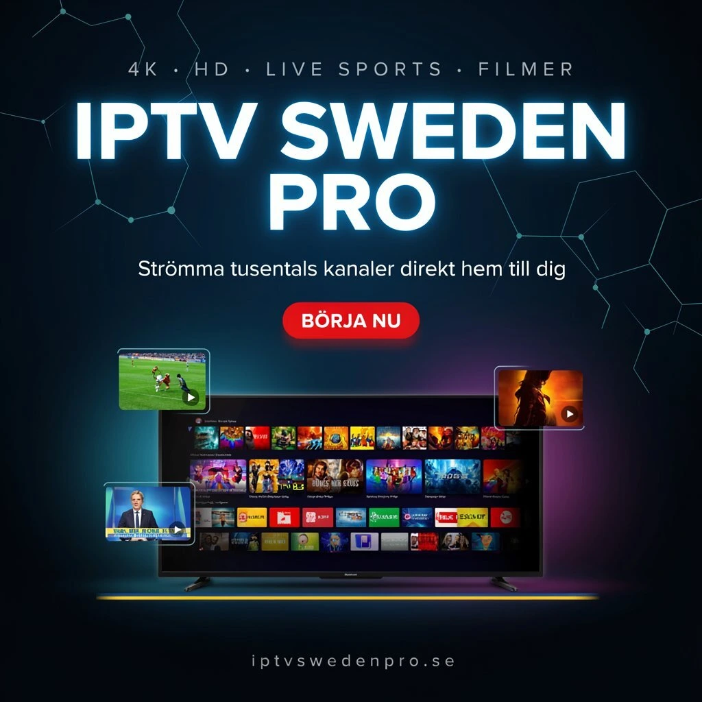 IPTV Sweden – streama sport och film i 4K på Smart TV, Firestick och mobil